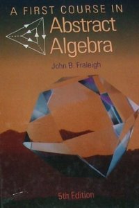 A First Course in Abstract Algebra