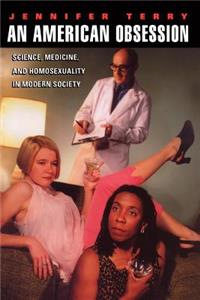 An American Obsession – Science, Medicine, and Homosexuality in Modern Society