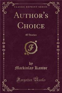 Author's Choice: 40 Stories (Classic Reprint)
