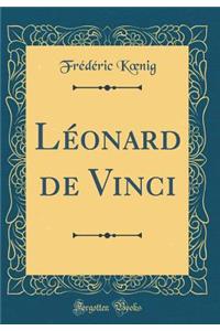 LÃ©onard de Vinci (Classic Reprint)