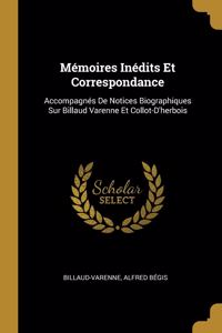 Mémoires Inédits Et Correspondance