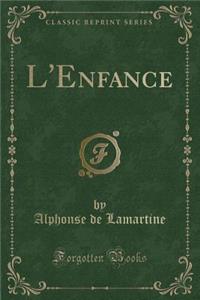 L'Enfance (Classic Reprint)