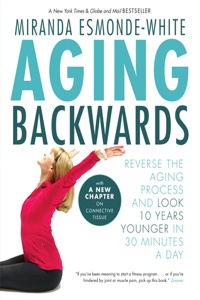 Aging Backwards: Reverse the Aging Process and Look 10 Years Younger in 30 Minutes a Day