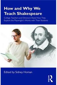 How and Why We Teach Shakespeare