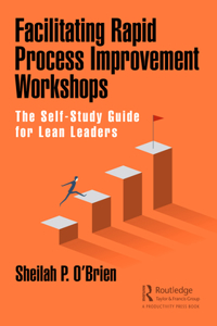 Facilitating Rapid Process Improvement Workshops