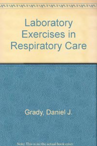 Laboratory Exercises in Respiratory Care