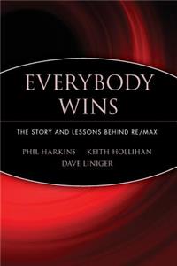 Everybody Wins: The Story and Lessons Behind Re/Max