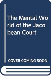 Mental World of the Jacobean Court