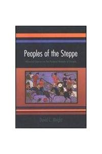 Peoples of the Steppe: Historical Sources on the Pastoral Nomads of Eurasia