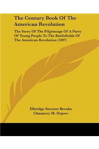 Century Book Of The American Revolution