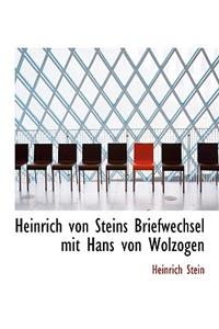 Heinrich Von Steins Briefwechsel Mit Hans Von Wolzogen
