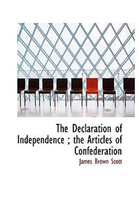 The Declaration of Independence; The Articles of Confederation