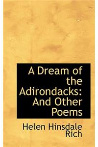 A Dream of the Adirondacks: And Other Poems