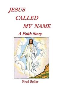 Jesus Called My Name