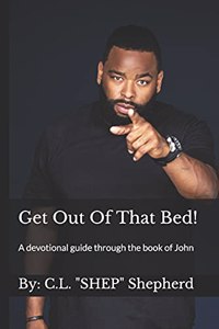 Get Out Of That Bed!