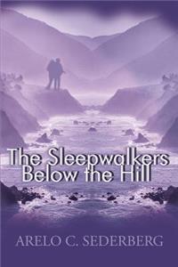 Sleepwalkers Below the Hill
