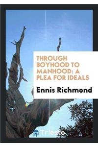 Through Boyhood to Manhood