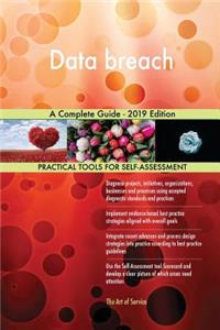 Data breach A Complete Guide - 2019 Edition