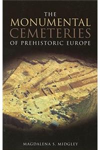 Monumental Cemeteries of Prehistoric Europe