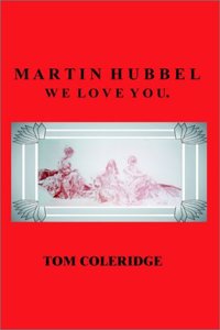 Martin Hubbel We Love You