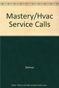 Mastery/Hvac Service Calls
