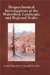 Biogeochemical Investigations at Watershed, Landscape, and Regional Scales