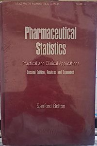 Pharmaceutical Statistics: Practical and Clinical Applications (Drugs and the Pharmaceutical Sciences)