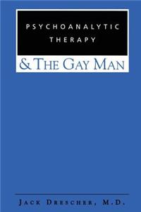 Psychoanalytic Therapy and the Gay Man