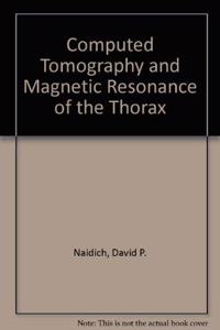 Computed Tomography and Magnetic Resonance of the Thorax