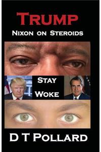 Trump - Nixon on Steroids