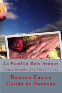 La Familia Bajo Ataque