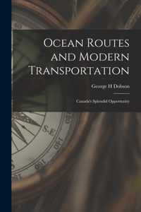 Ocean Routes and Modern Transportation [microform]