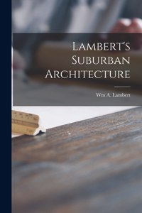Lambert's Suburban Architecture