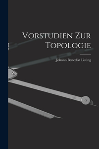 Vorstudien zur Topologie