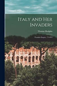 Italy and Her Invaders