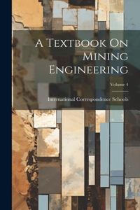 Textbook On Mining Engineering; Volume 4