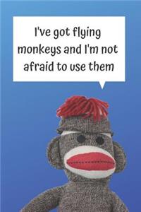 I've Got Flying Monkeys Blank Lined Notebook Journal