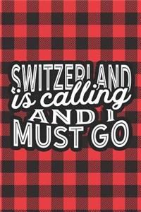 Switzerland Is Calling And I Must Go