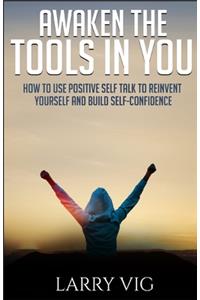 Awaken the Tools in You