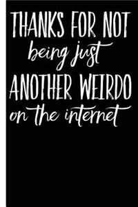 Not Another Internet Weirdo Happy Anniversary Lined Composition Notebook And Journal