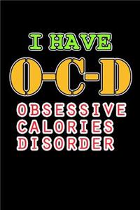 I Have OCD Obsessive Calorie Disorder