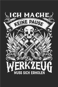 Ich Mache Keine Pause Das Werkzeug Muss Sich Erholen