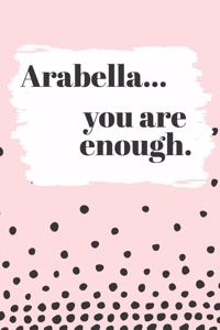 Arabella You are Enough