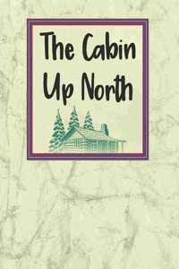 The Cabin Up North