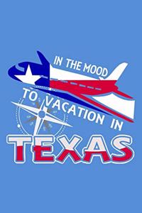 In The Mood To Vacation In Texas