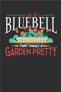 Its The Bluebell That Makes A Garden Pretty