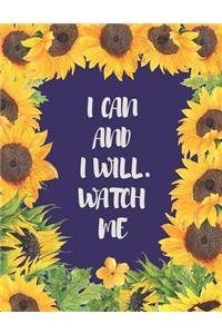 I Can and I Will. Watch Me