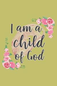 I Am A Child Of God