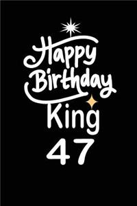 happy birthday king 47