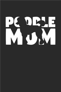 Poodle Journal - Poodle Notebook 'Poodle Mom' - Gift for Dog Lovers